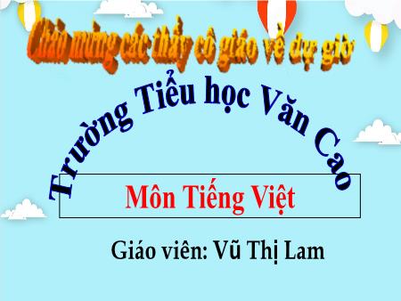 Bài giảng Tiếng Việt Lớp 3 - Bài đọc 3: Hội đua ghe ngo (Tiết 2) - Năm học 2022-2023 - Vũ Thị Lam