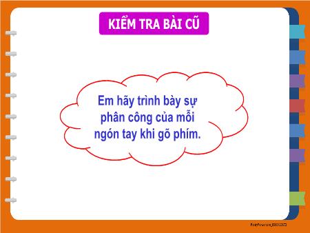 Bài giảng Tin học Lớp 3 - Chương 1: Máy tính và em - Bài 12: Gõ phím với phần mềm