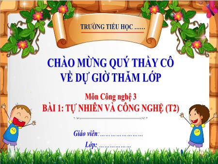 Bài giảng Công nghệ 3 (Kết nối tri thức) - Bài 1: Tự nhiên và công nghệ (Tiết 2)