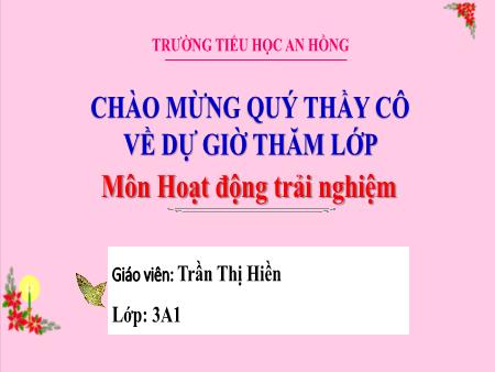 Bài giảng Hoạt động trải nghiệm 3 (Kết nối tri thức) - Tuần 5: Nếp sống đẹp - Trần Thị Hiền