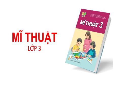 Bài giảng Mĩ thuật 3 (Kết nối tri thức) - Chủ đề 8: Chân dung người thân trong gia đình (Tiết 3)