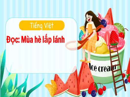 Bài giảng Tiếng Việt 3 (Đọc) Sách Kết nối tri thức - Bài 7: Mùa hè lấp lánh