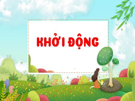 Bài giảng Tiếng Việt 3 (Kết nối tri thức) - Tuần 10: Từ ngữ chỉ đặc điểm. Câu khiến