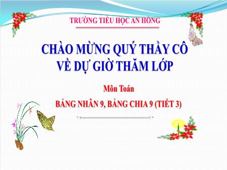 Bài giảng Toán 3 (Kết nối tri thức) - Bài 12: Bảng nhân 9, bảng chia 9 (Tiết 3) - Trường Tiểu học An Hồng