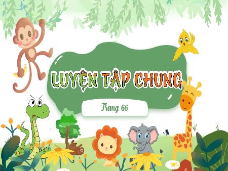 Bài giảng Toán Lớp 3 (Kết nối tri thức) - Bài 62: Luyện tập chung (Trang 66)